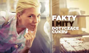 Kobieta zastanawia się, czy cukier jest potrzebny, patrząc na słodkości. Napis: "Fakty i mity dotyczące cukru".