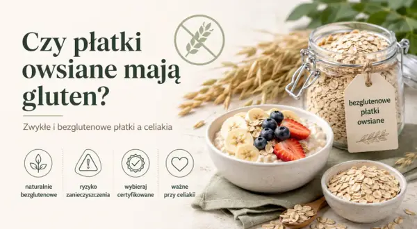 Czy płatki owsiane zawierają gluten? Obraz przedstawia miskę owsianki z owocami i słoik płatków owsianych z etykietą "bezglutenowe płatki owsiane".