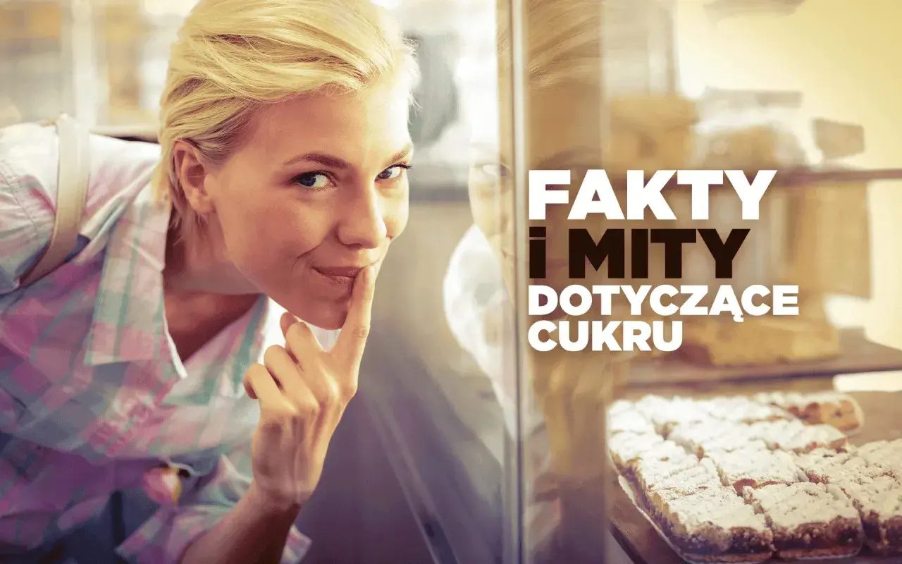 Kobieta zastanawia się, czy cukier jest potrzebny, patrząc na słodkości. Napis: "Fakty i mity dotyczące cukru".